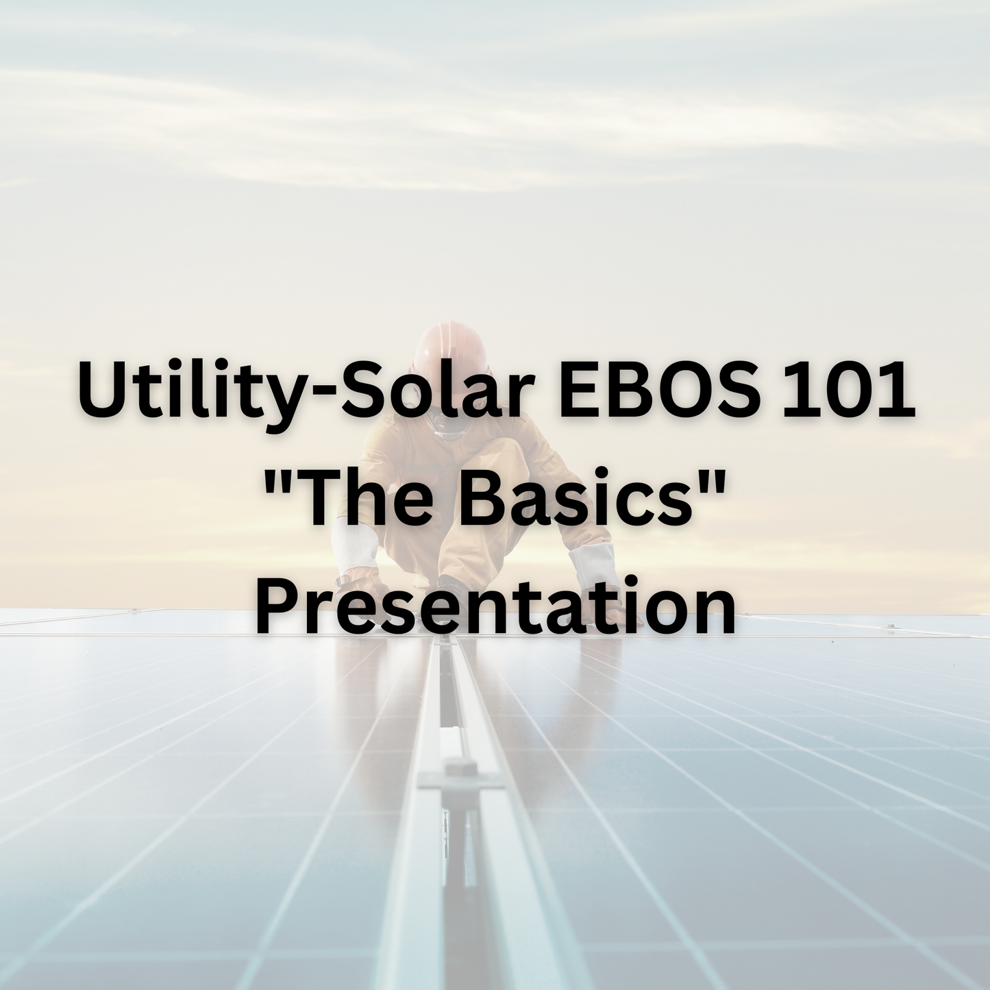 Utility-Solar EBOS 101 - The Basics Presentation - Digital Download